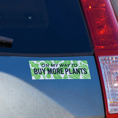 On My Way to Buy Plants Bumper Sticker
