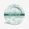 Manifest That Shit Plate | Large