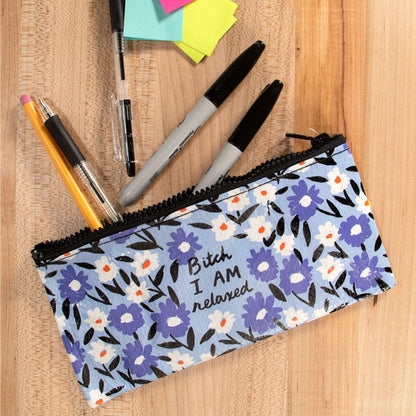 Pencil Case | Bitch I Am Relaxed