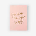 Gift Card | You Make Me Super Happy