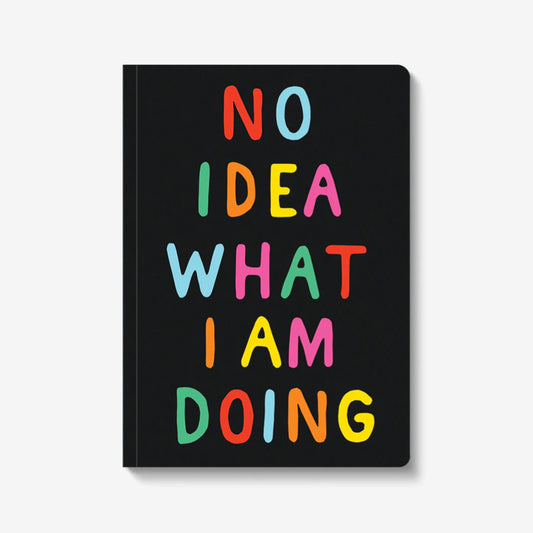 A5 Notebook | No Idea What I Am Doing