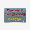 Large Wall Tile | Remember There's Always Cheese