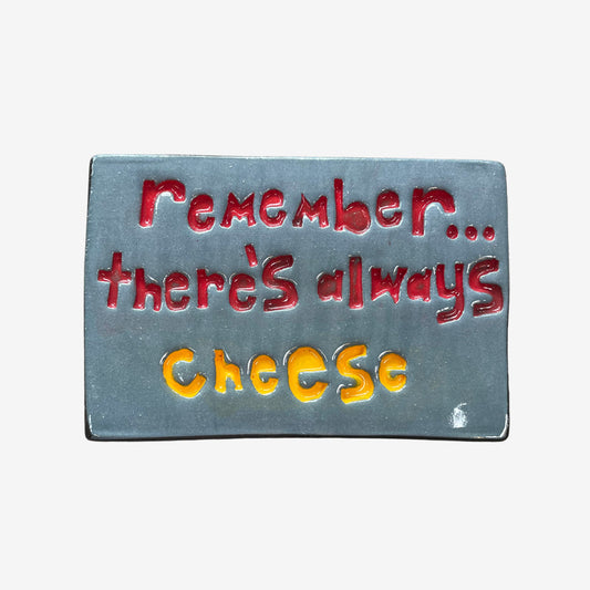 Large Wall Tile | Remember There's Always Cheese