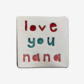 Square Word Tile | Love You Nana