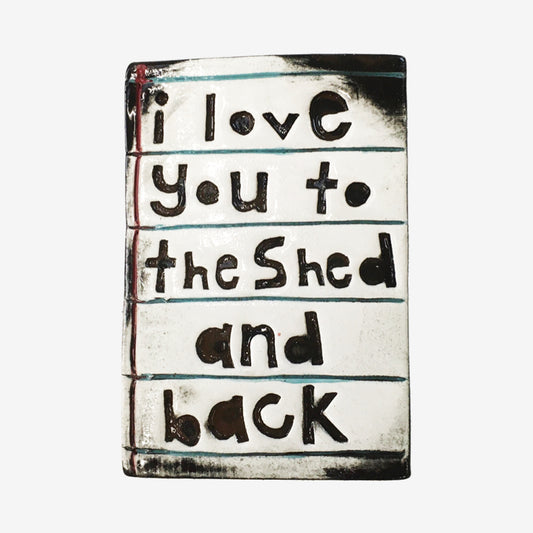 Large Wall Tile | Love You to the Shed