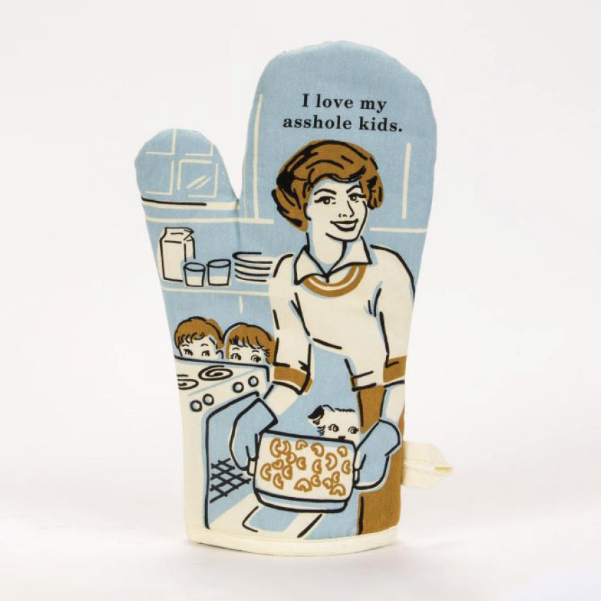 Oven Mitt | I Love My Asshole Kids